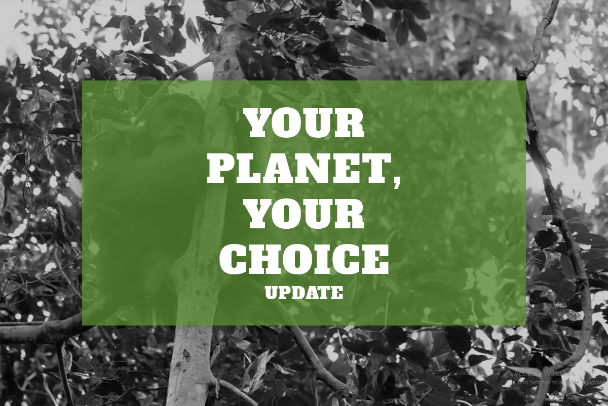 Your Planet Your Choice – UPDATE