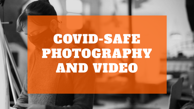 Covid-Safe Photography and Video