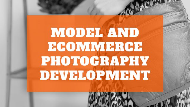 Model and eCommerce Photography Development